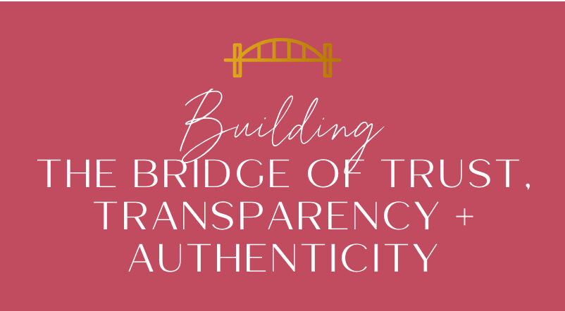 Building the bridge of trust, transparency and authenticity